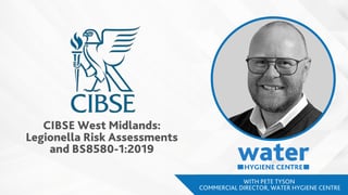CIBSE Legionella Risk Assessments and BS8580-1:2019